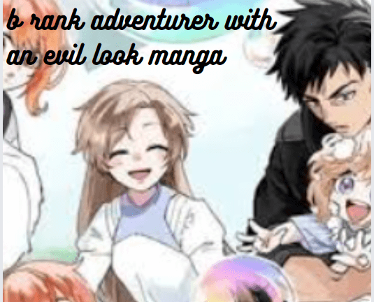 b rank adventurer with an evil look manga